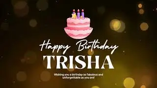 Trisha Birthday Song&mdash;Happy birthday to You Trisha