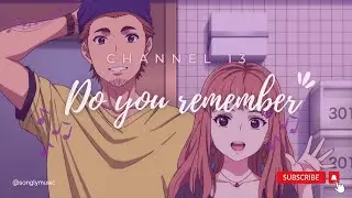 DO YOU REMEBER (Lyric Video)-CHANNEL 13 #songlymusic