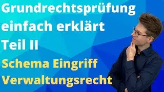 Grundrechtsprüfung einfach erklärt | Eingriff Schema Verwaltungsrecht | Teil 2