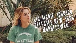 Lia Marie Johnson Releases New Song 'Moonflower'