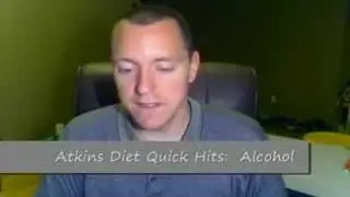 Atkins Diet Quick Hits - Can I drink alcohol?