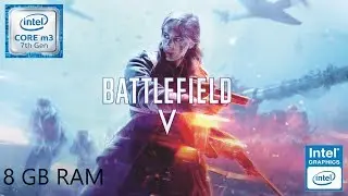 Battlefield V - Intel&reg; Core&trade; m3-7Y30 - Intel&reg; HD Graphics 615 - 8 GB Ram