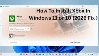 (2026 Fix✅ ) How To Install Xbox In Windows 11 or 10