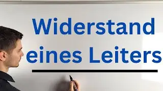 Der Widerstand eines Leiters