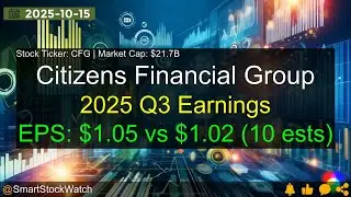Citizens Financial Group (CFG|$21.7B) - 2025 Q3 Earnings Analysis