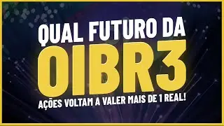 QUAL O FUTURO DA OIBR3? SITUA&Ccedil;&Atilde;O ATUAL DA OIBR3 | OIBR3 TEM ALTA EXPRESSIVA