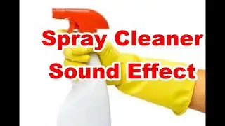 Spray Bottle Cleaner Noises Sounds | Film & Sound Effects No Copyright