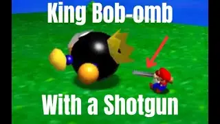 Beating King Bob-omb with a SHOTGUN