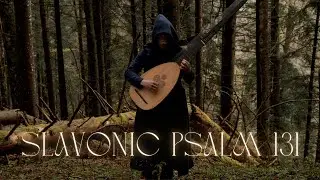 Slavonic Psalm 131 - Arvo Pärt