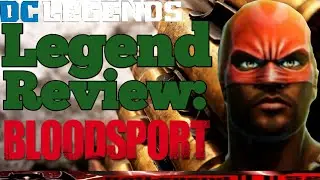 DC Legends: Legend Review Bloodsport