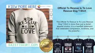Official To Rescue Is To Love Rescue Dog T-Shirt