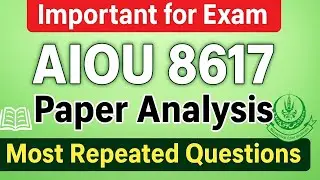 AIOU B.Ed  | Code 8617 | Past Paper Analysis 2021 | Most Repeated Questions | Exam Preparation