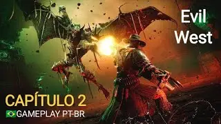Evil West Gameplay PT-BR - Modo Hard - Epis&oacute;dio 2:Combates &Eacute;picos e Novas Armas