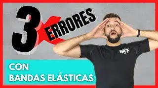 Los 3 ERRORES mas comunes con BANDAS ELÁSTICAS🔥