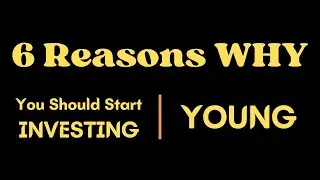 6 Reasons Why You Should Start Investing Young | Sailesh Rebba | Financial Planning