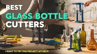 TOP 5 Best Glass Bottle Cutters 2026 | This Glass Bottle Cutter Will Blow Your Mind
