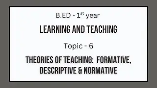 Theories of Teaching | Learning and Teaching | B.Ed 1st Year | Paper - 3 