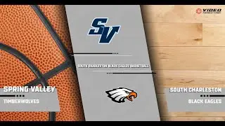 SPRING VALLEY TIMBERWOLVES VS. SOUTH CHARLESTON BLACK EAGLES - BOYS BASKETBALL