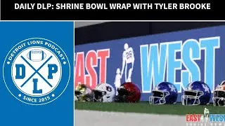 Daily DLP: Shrine Bowl prospect wrap with Tyler Brooke