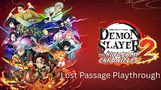 Demon Slayer: The Hinokami Chronicles 2 Story Mode | Lost Passage