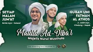🔴 LIVE | Maulid Ad-Diba'i |Masjid Nurul Musthofa Center Cilodong Depok Jabar| Kamis 25 desember 2025