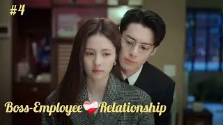 Part 4 || Boss-Employee ❤️&zwj;🩹 Relationship : Only for Love &curren;CDRAMA