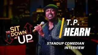 T.P. Hearn Interview | Ep 032 | THE SIT DOWN AT UPTOWN | Stand-Up Comedian Interview