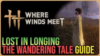 Lost in Longing &ndash; Where Winds Meet