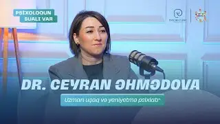 Uşaqların Psixi Sağlamlığında Psixiatr və Psixoloqun Ortaq Gücü | Ceyran Əhmədova | Anara Quliyeva |