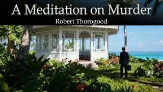 A Meditation on Murder (Death in Paradise #1) By Robert Thorogood | Audiobook Cozy Mystery Full