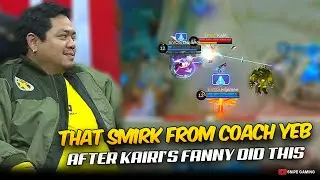 THAT SMIRK FROM COACH YEB after KAIRI's FANNY DID this to EVOS . . .😮