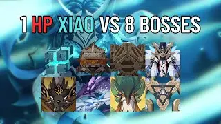 1 HP Xiao Solo VS 8 Bosses (No Buff)