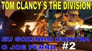 TOM CLANCY&acute;S THE DIVISION: SOZINHO NA MISS&Atilde;O MATAR O JOE FERRO PARTE 2