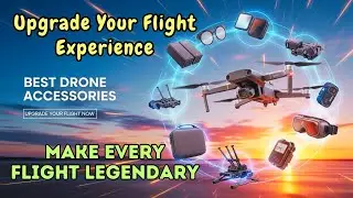 Best Drone Accessories You Need Now | Upgrade Your Drone Flight Experience