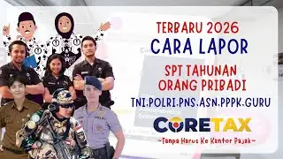 GRATIS| Cara Lapor SPT Tahunan Pribadi Online Coretax | Lapor Pajak ASN/TNI/POLRI/Guru/Karyawan