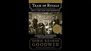 Team of Rivals: The Political Genius of Abraham Lincoln by Doris Kearns Goodwin | American Politics
