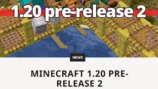 Minecraft 1.20 pre-release 2 &ndash; Cambios t&eacute;cnicos y 50+ bugs resueltos