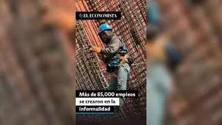 M&aacute;s de 85,000 empleos se crearon en la informalidad en el segundo trimestre del a&ntilde;o