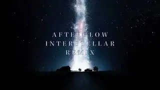 Afterglow Interstellar Remix