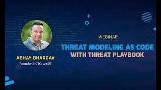 we45 Webinar-Threat Modeling as Code with Threat Playbook