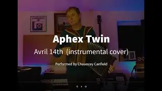 Aphex Twin - Avril 14th (instrumental cover)