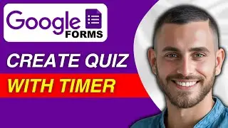 How to Create Google Form Quiz with Timer | Easy Guide