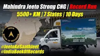 Driveathon: 5500+ KM in 10 Days | India Book of Records with Mahindra Jeeto Strong CNG
