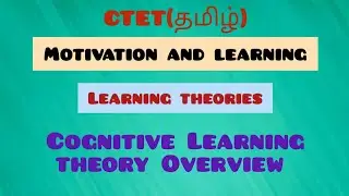 Cognitive Learning Theory Overview | Learning Theories in tamil | CTET CDP