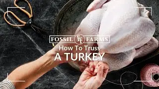 How To Truss A Turkey | Fossil Farms