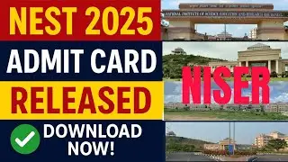 🎫 NEST 2025 Admit Card Released ✅ | Download Now! | Direct Link & Full Guide 🔥