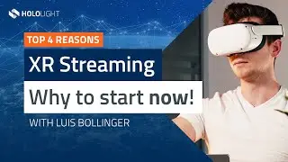 XR Streaming: Top 4 reasons | Hololight Stream