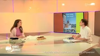 La Vendée en Direct : Le château d'Apremont propose une nouvelle saison estivale