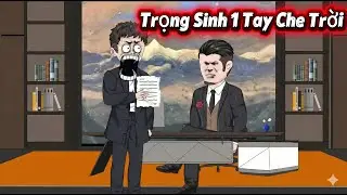 【Full Version】 Trọng Sinh 1 Tay Che Trời - Hải Anh Vietsub