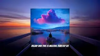 DeeJay Dan - This Is MELODIC DUBSTEP 22 [2021]